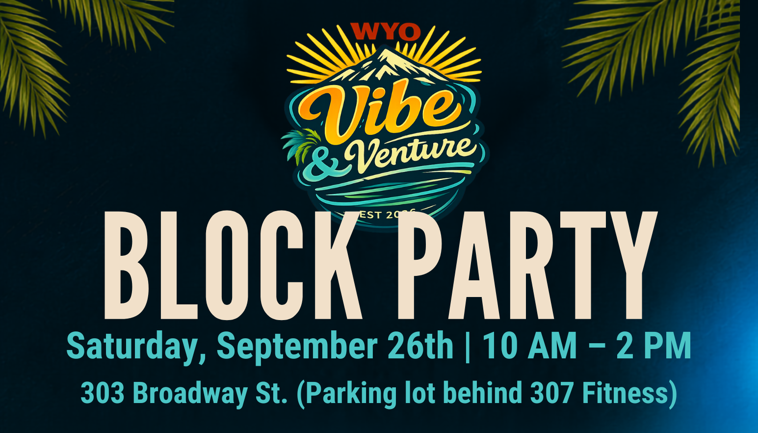 Wyo Vibe & Venture Block Party September 26 2026